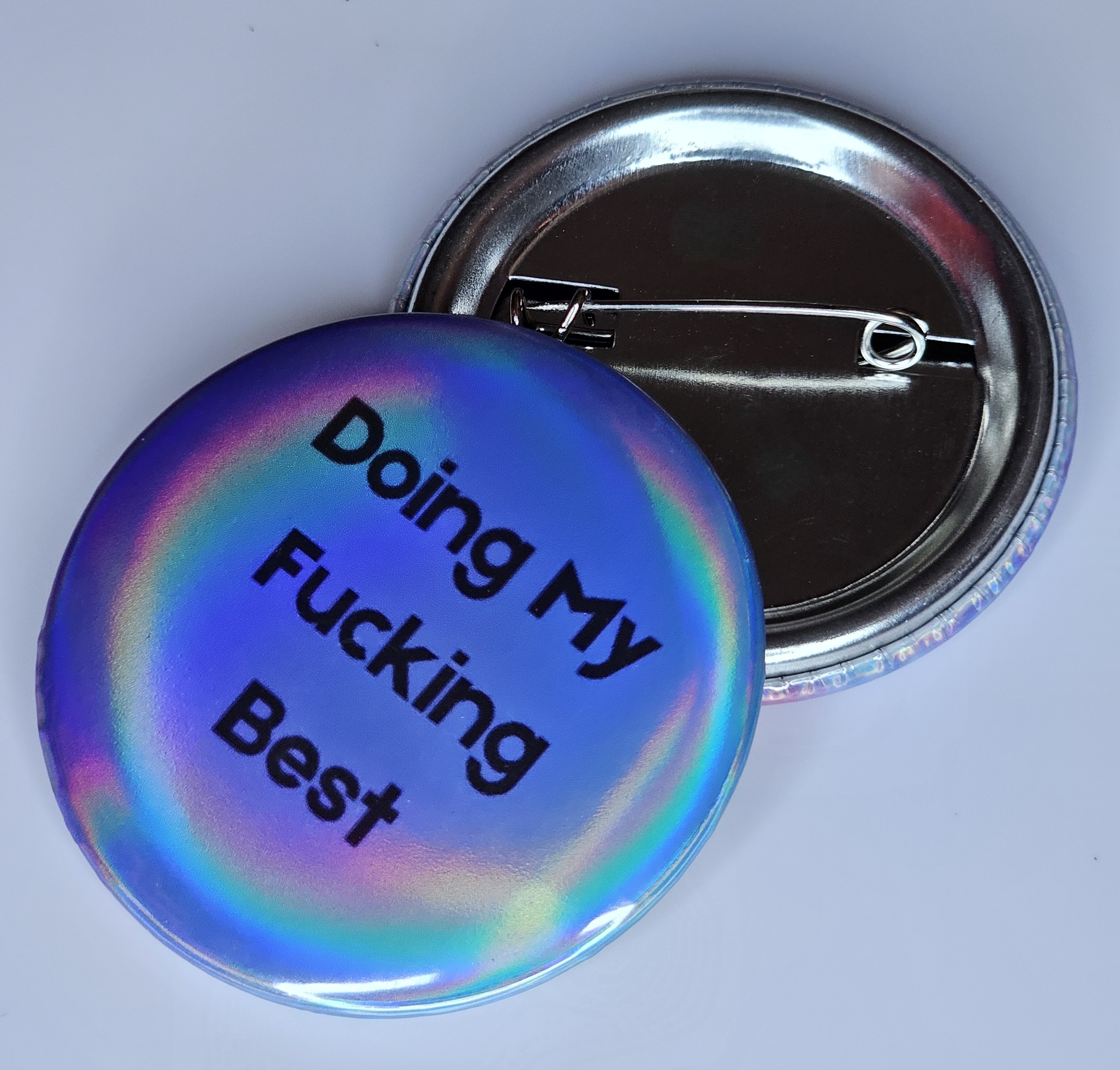 44mm (1.73 in) Pin-Back Button - Doing My Fucking Best