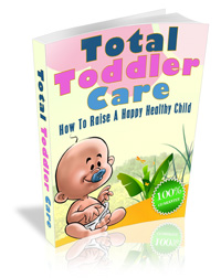 Total Toddler Care: How to Raise a Happy, Healthy Child