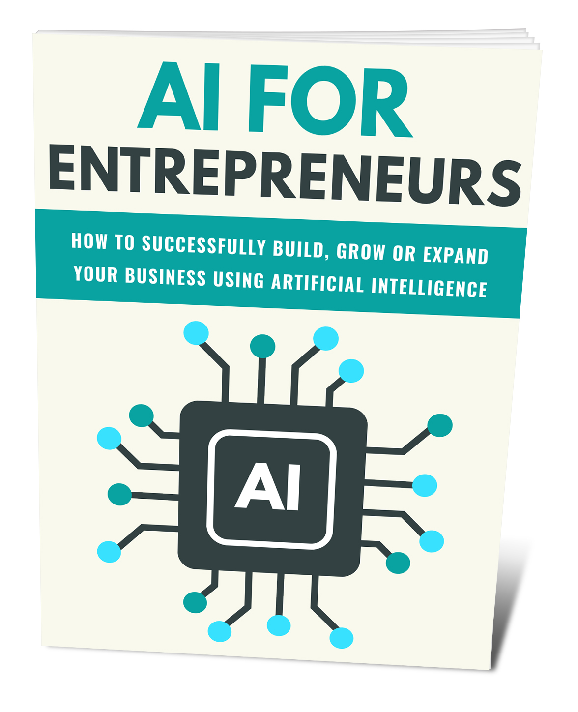 AI for Entrepreneurs: How to Build, Grow & Expand Your Business with Artificial Intelligence
