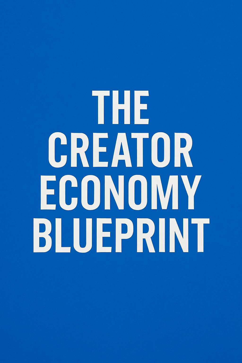 The Creator Economy Blueprint