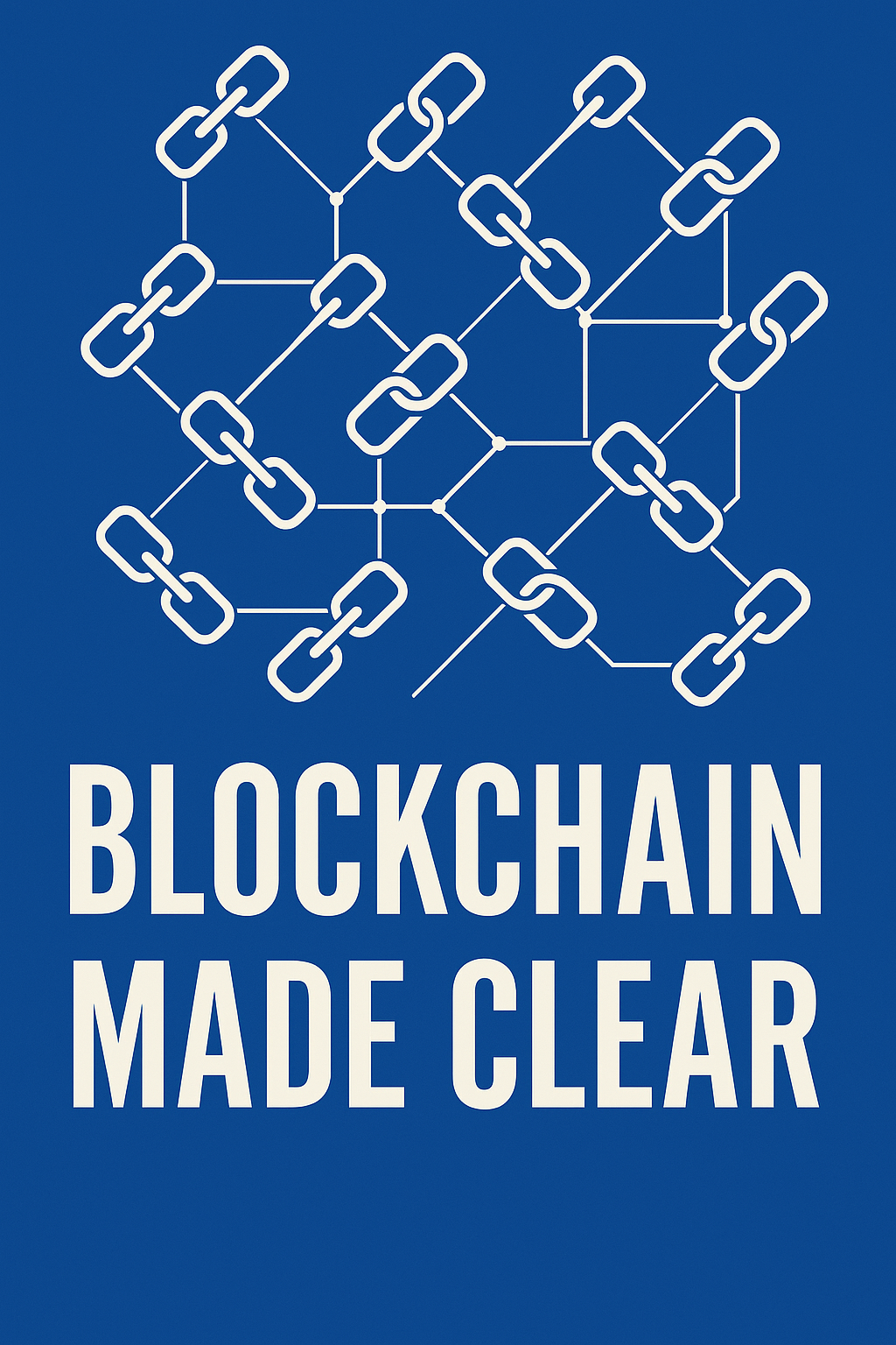 Blockchain Made Clear