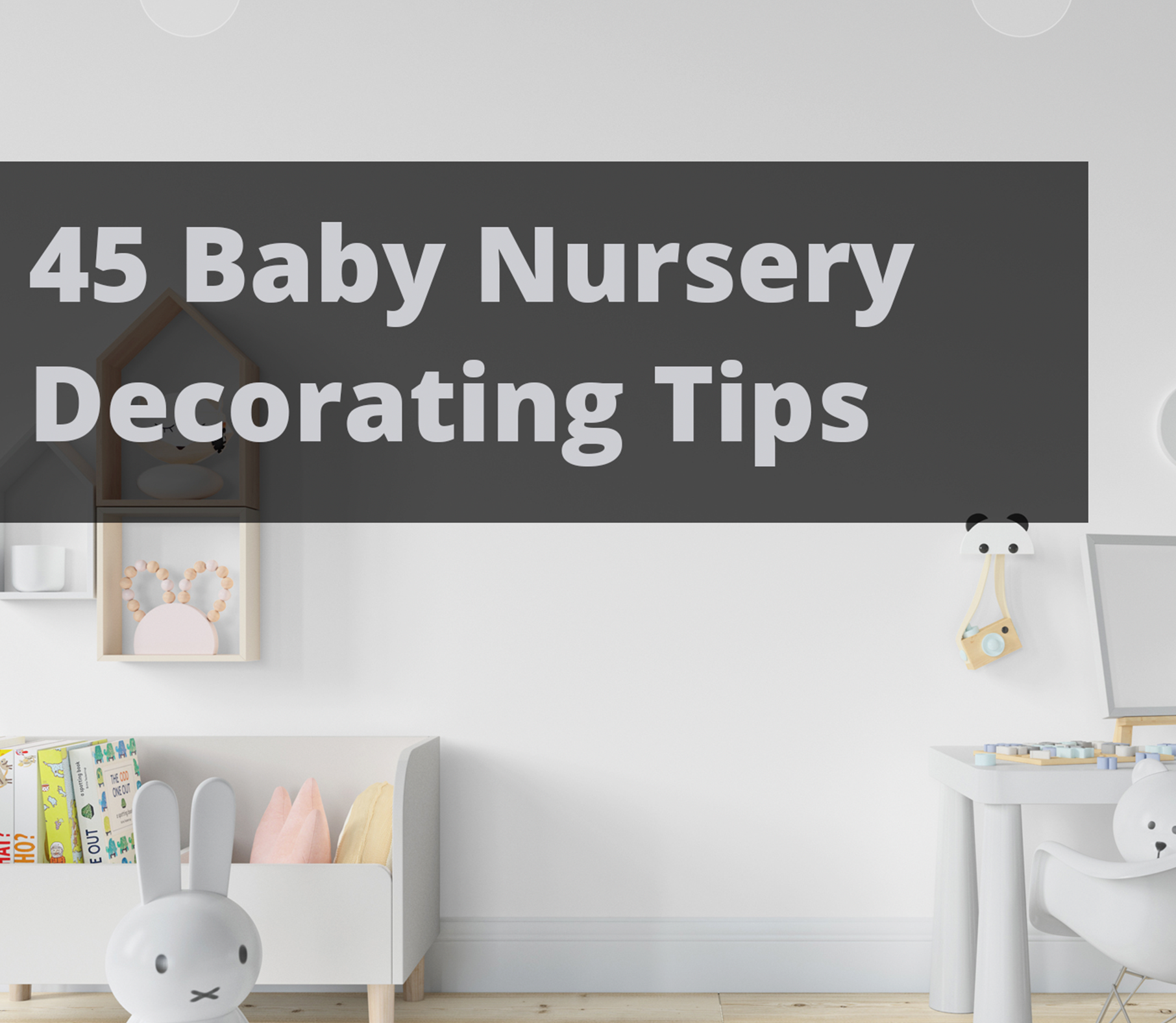 45 Baby Nursery Decorating Tips