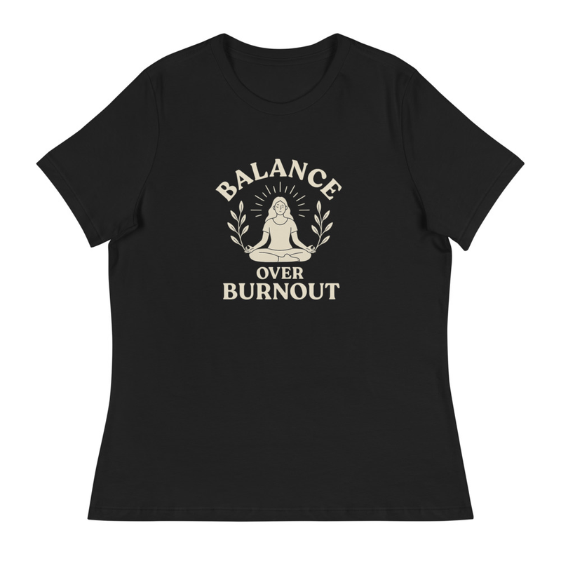 Balance Over Burnout T-Shirt