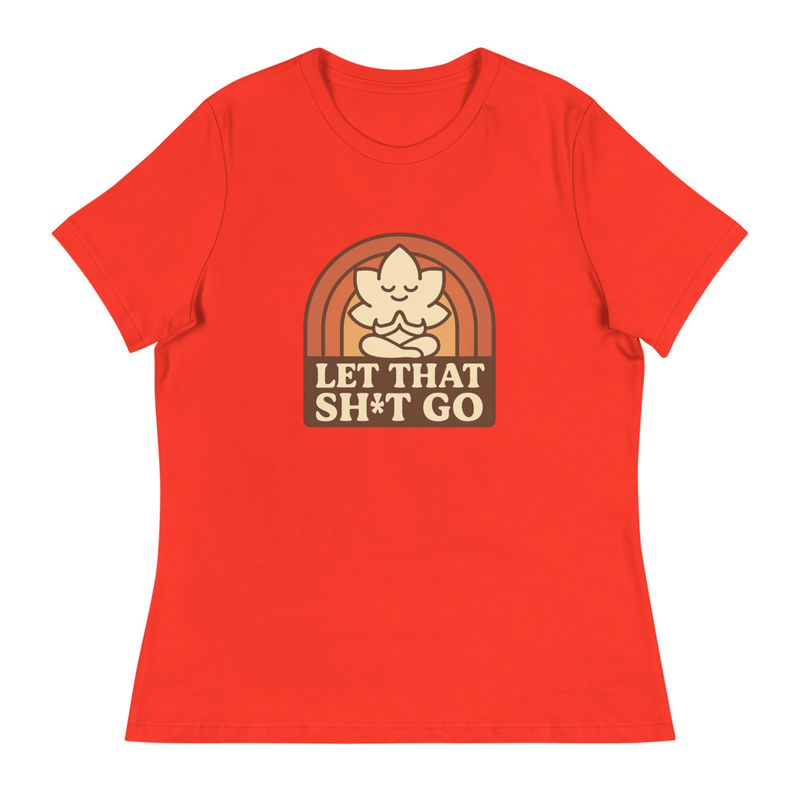 Let That Sh*t Go Funny T-Shirt