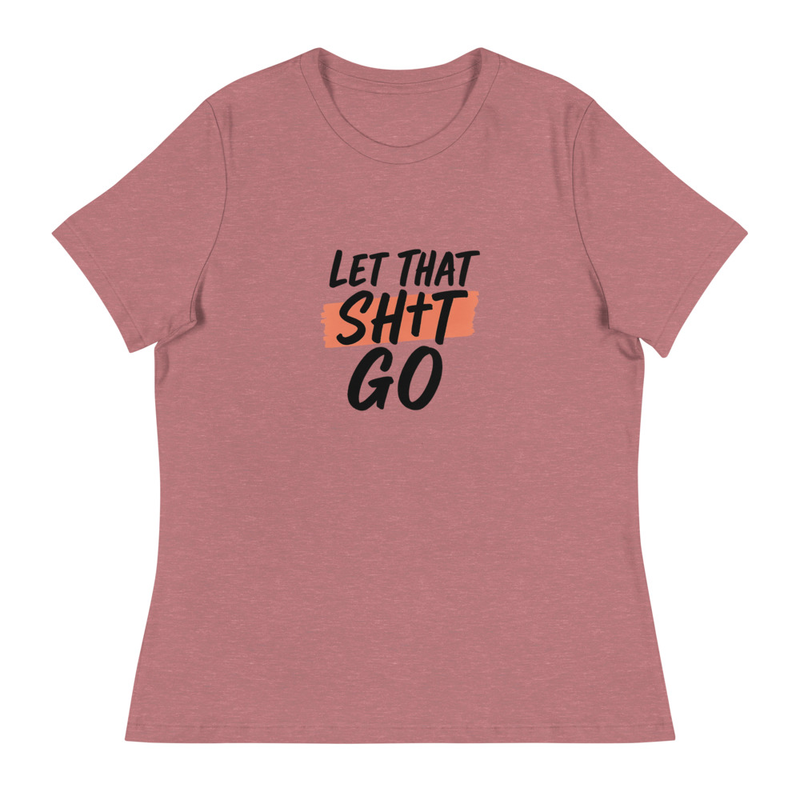 Let That Shit Go T-shirt