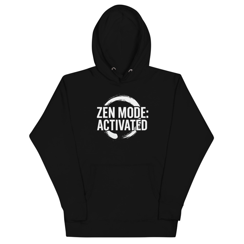 Zen Mode: Activated Hoodie