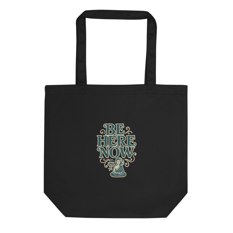 Be Here Now Tote Bag