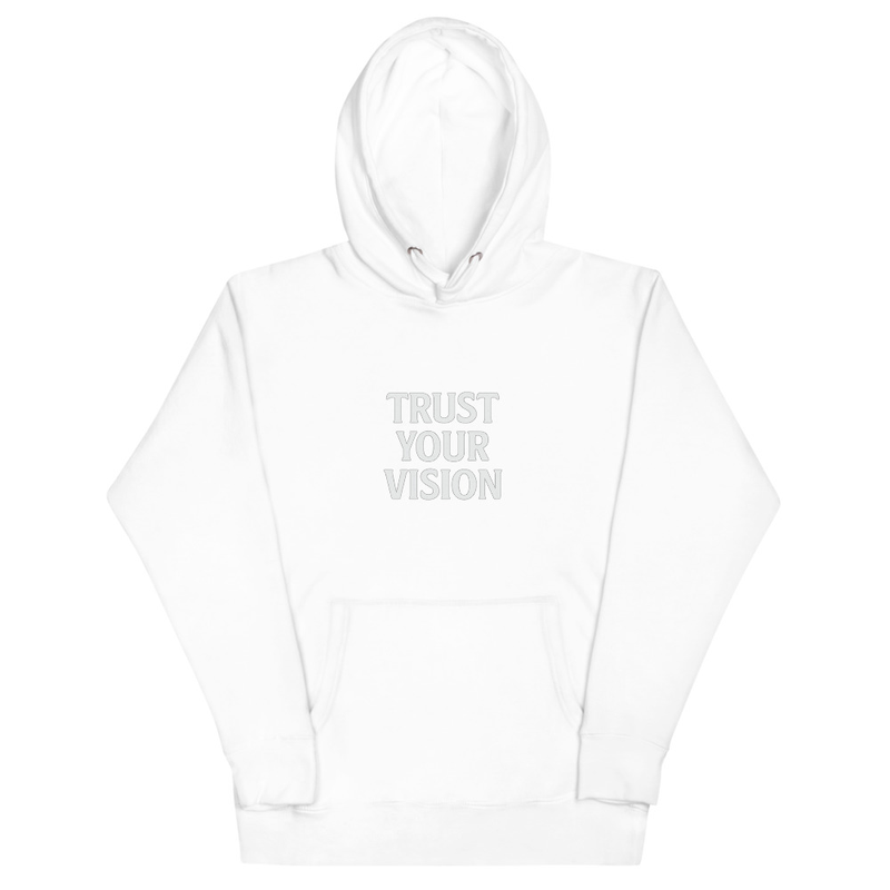 Trust Your Vision Hoodie
