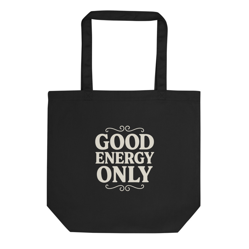 Good Energy Only Tote Bag