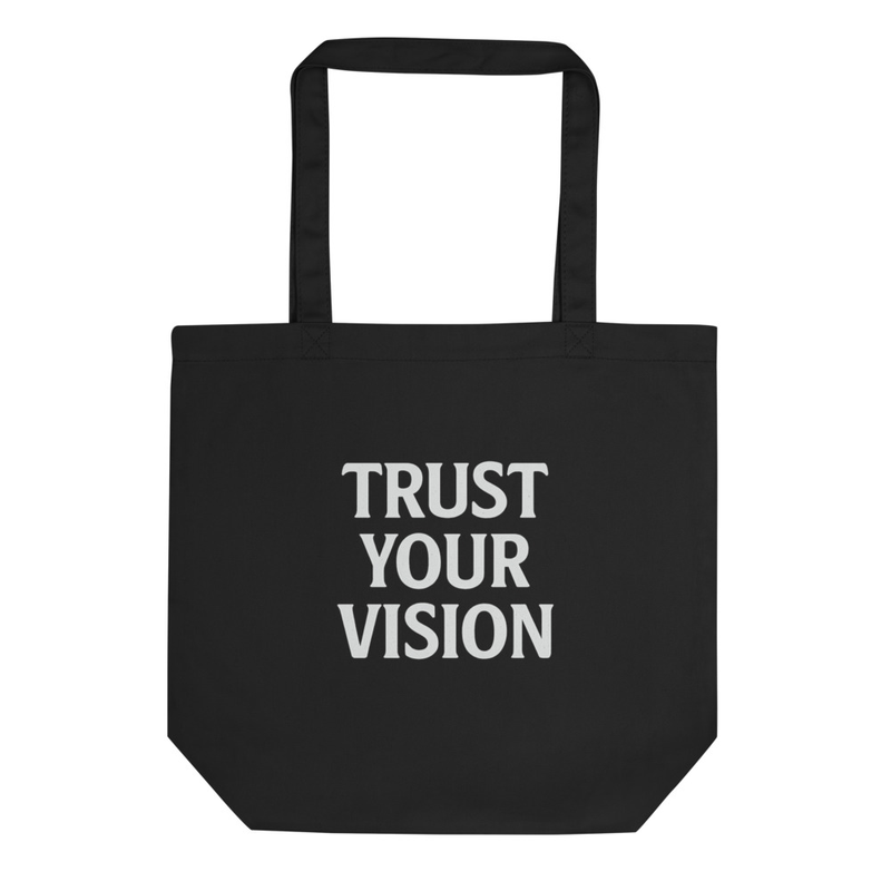 Trust Your Vision Tote Bag