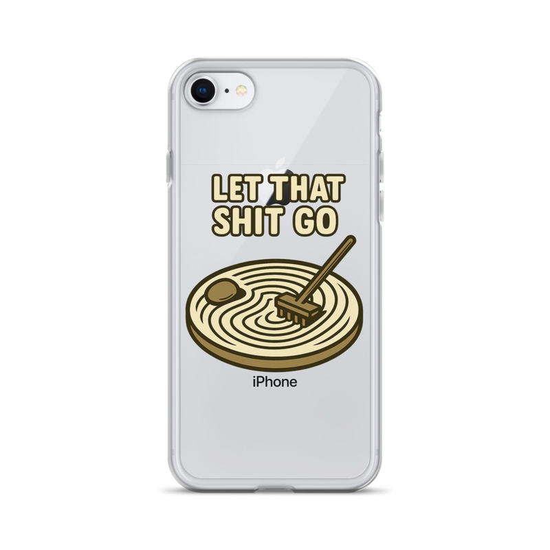 Let That Sh*t Go iPhone Case