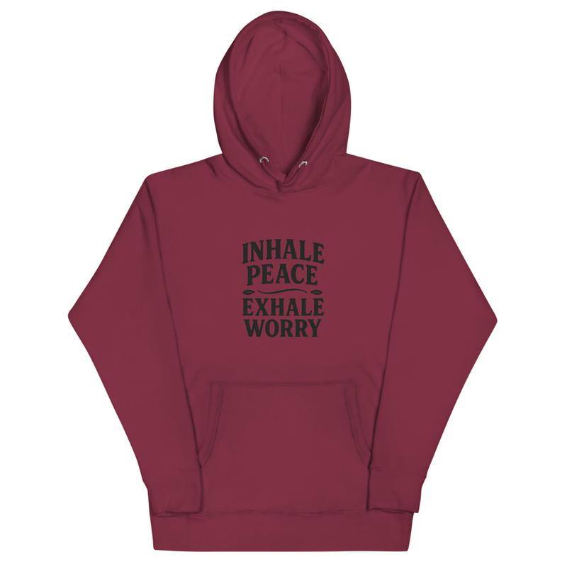Inhale Peace Exhale Worry Hoodie
