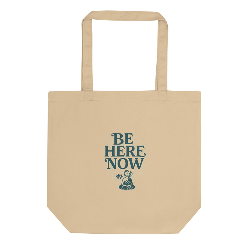 Be Here Now Tote Bag
