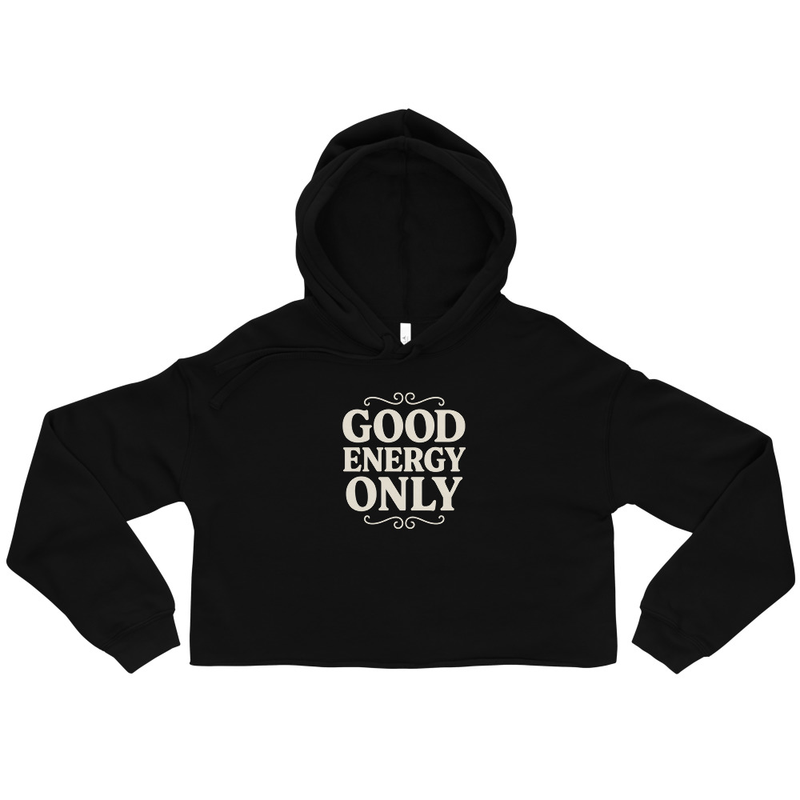 Good Energy Only Cropped Hoodie
