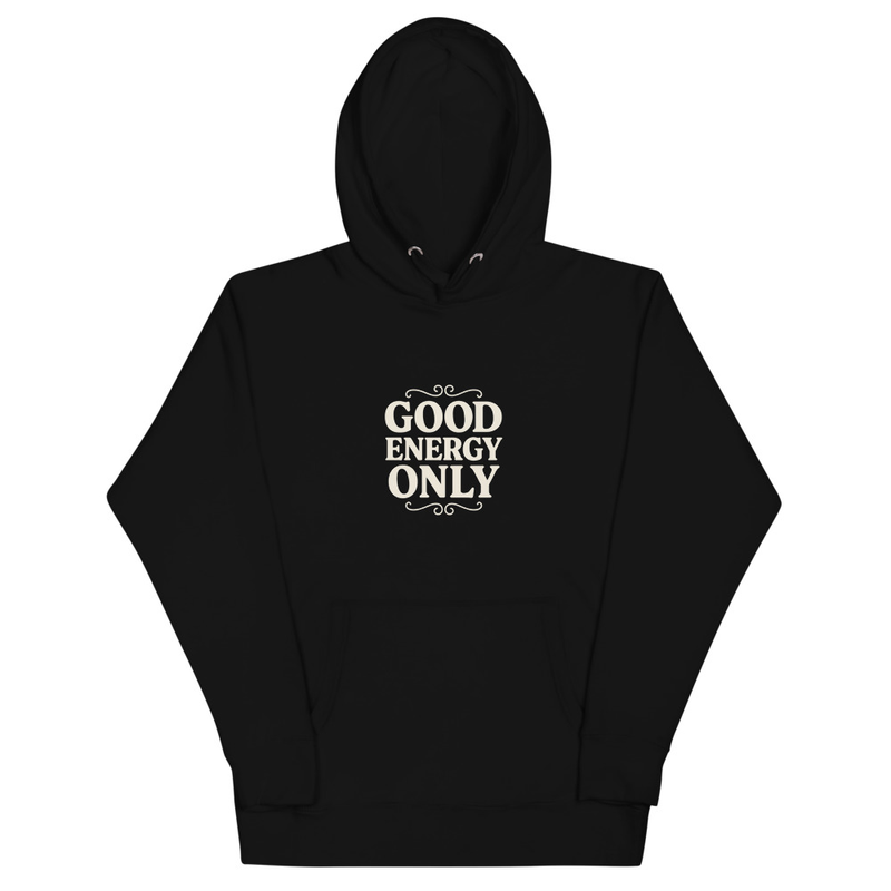 Good Energy Only Hoodie