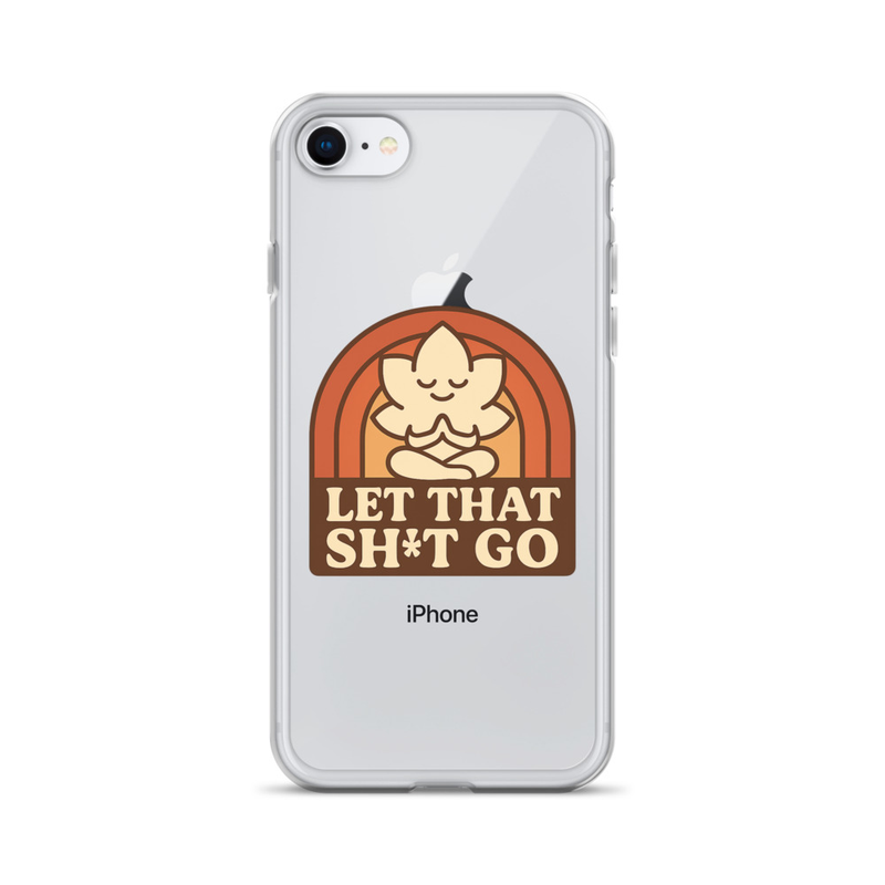 Let That Sh*t Go iPhone Case