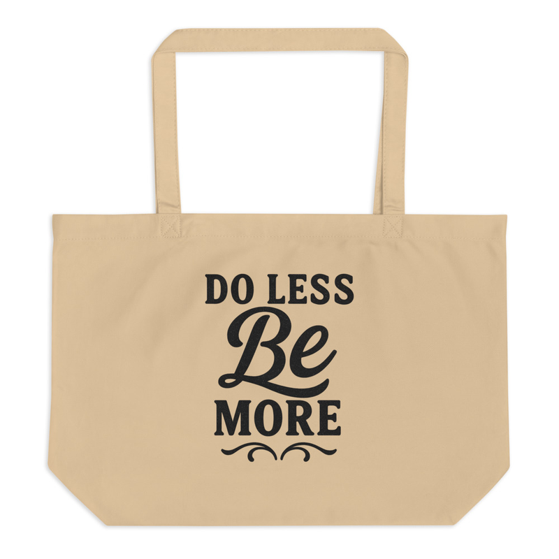 Do Less Be More Tote Bag