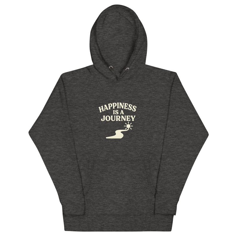 Happiness Is A Journey Hoodie
