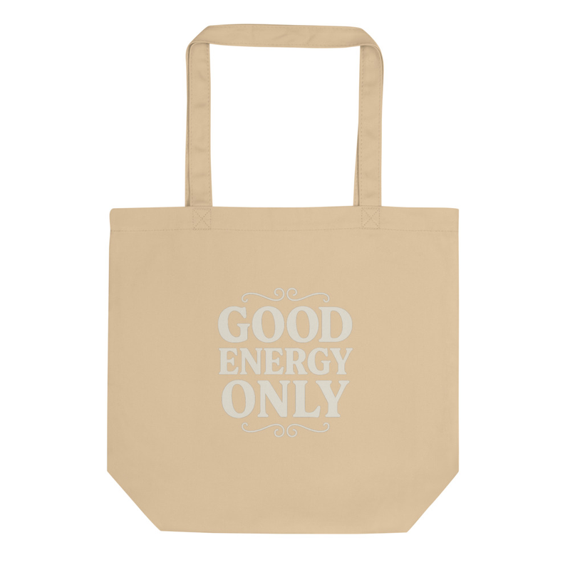 Good Energy Only Tote Bag