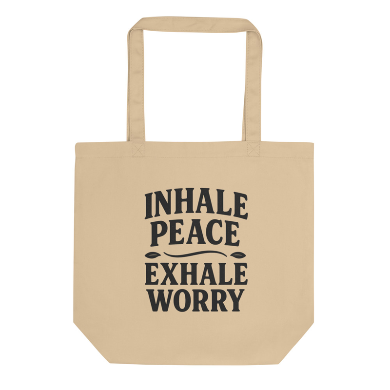 Inhale Peace Exhale Worry Tote Bag