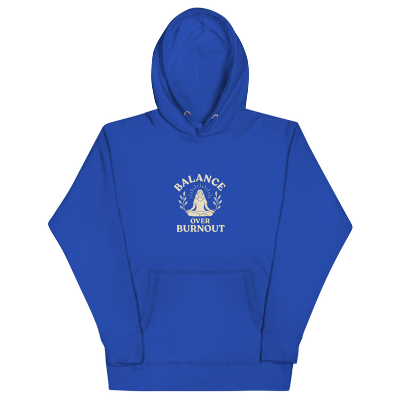 Balance Over Burnout Hoodie
