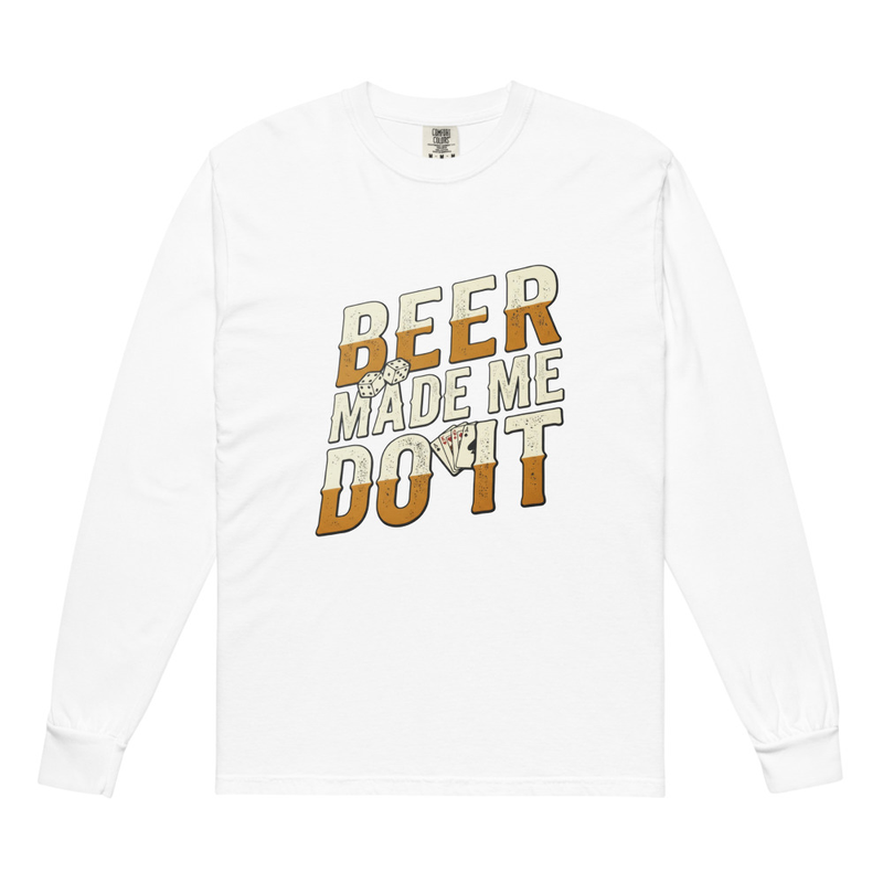 Beer Made Me Do It Long Sleeve Shirt