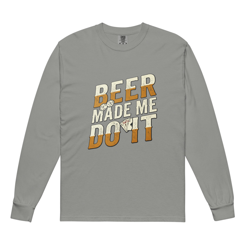 Beer Made Me Do It Long Sleeve Shirt
