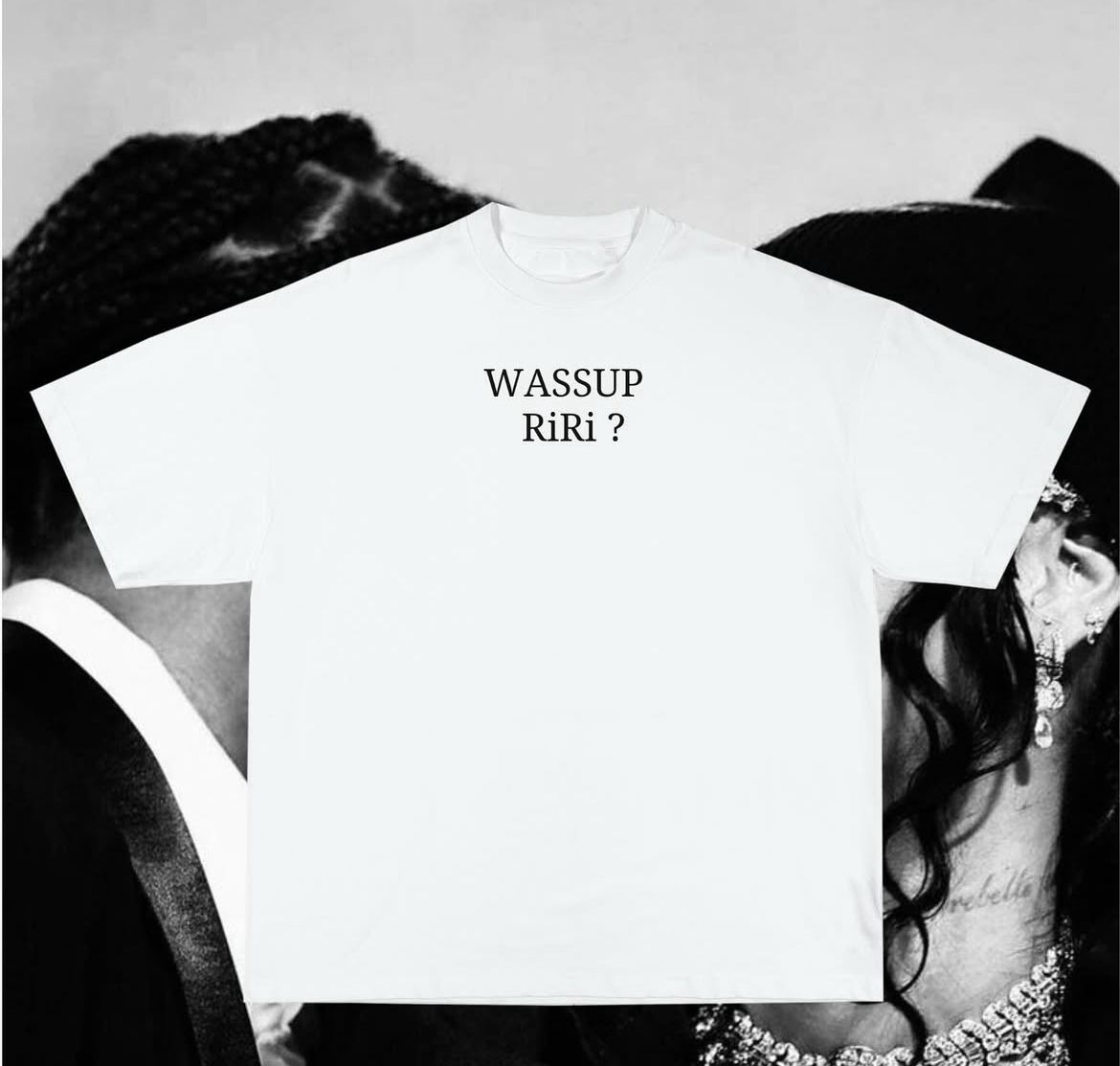 T-shirt whatssup riri?