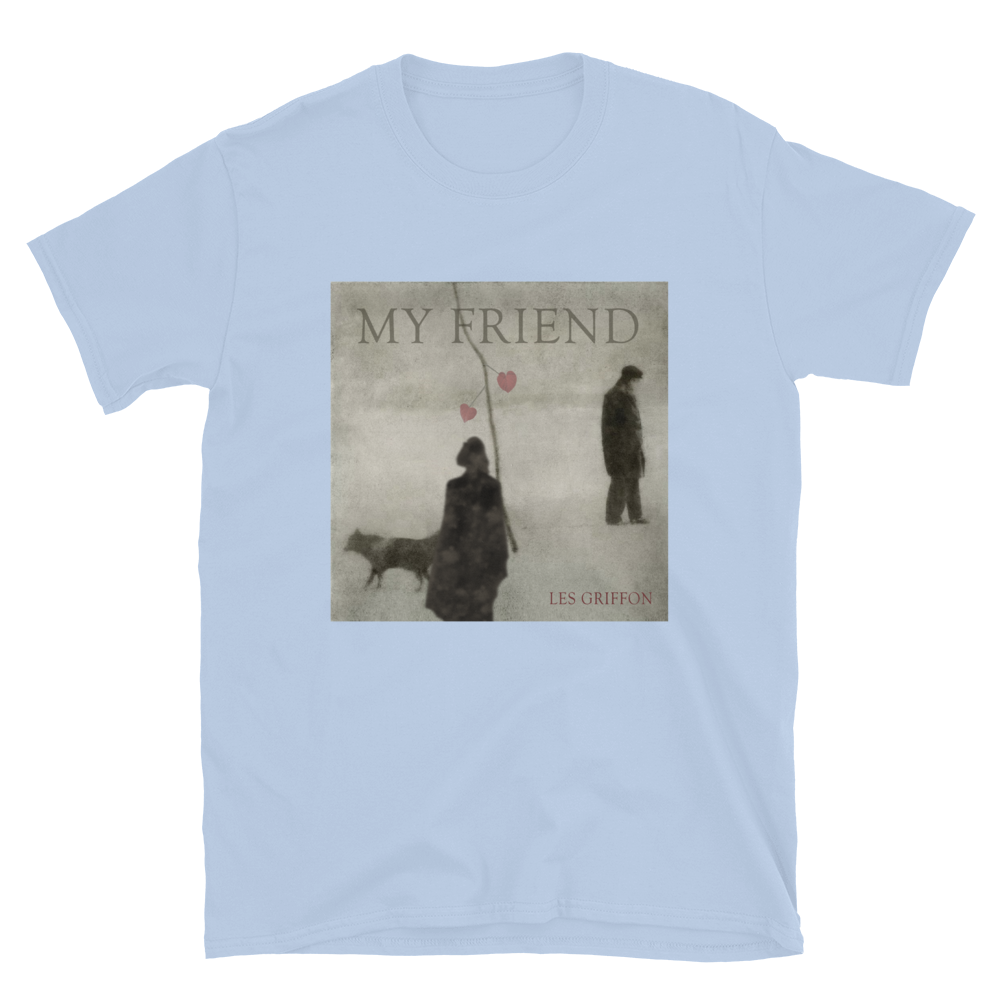 My Friend | 100% Cotton | Unisex Graphic T-Shirt