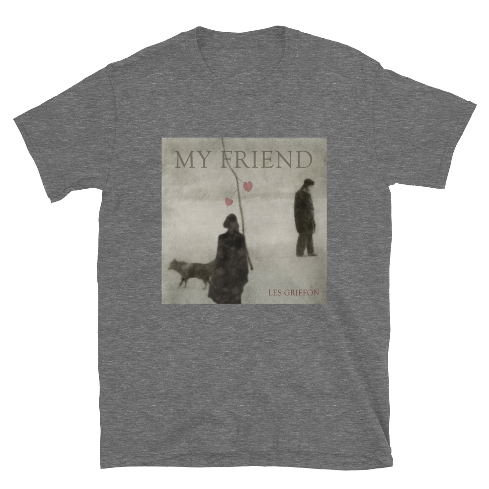My Friend | 100% Cotton | Unisex Graphic T-Shirt