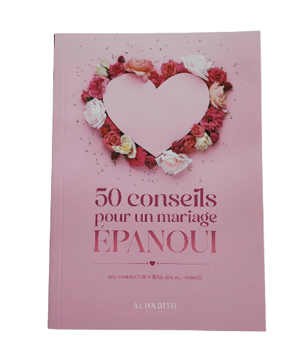 50 conseils pour un Mariage épanoui - Al Hadith