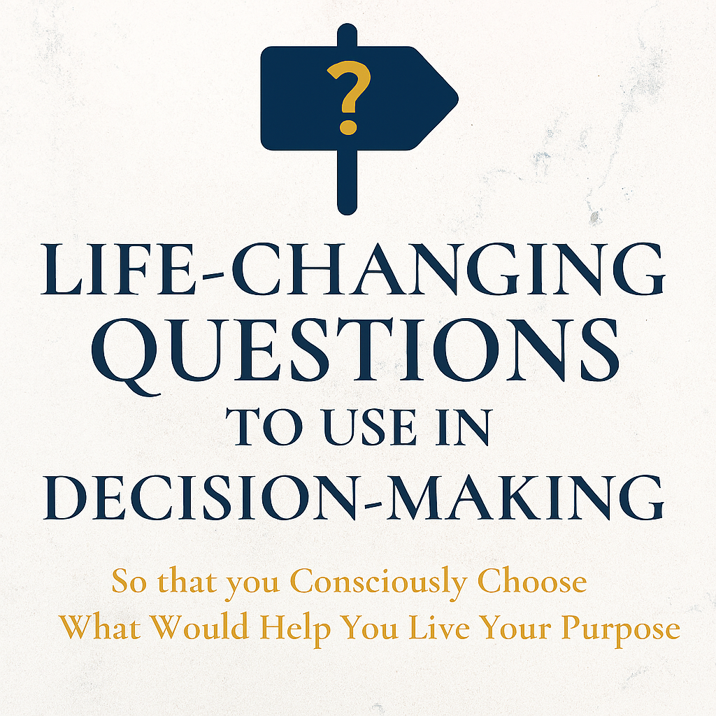 Life-Changing Questions for Decision-Making