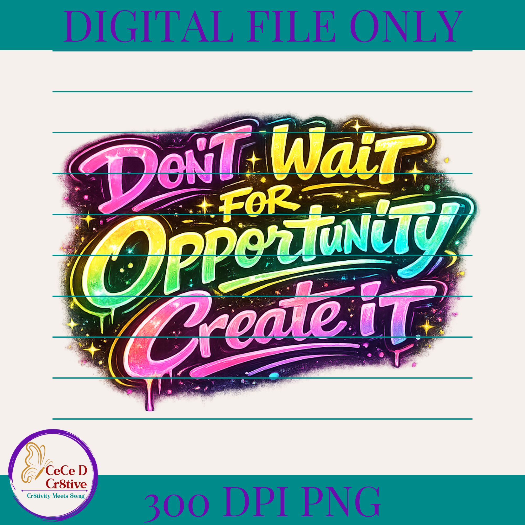 Don’t Wait for Opportunity 