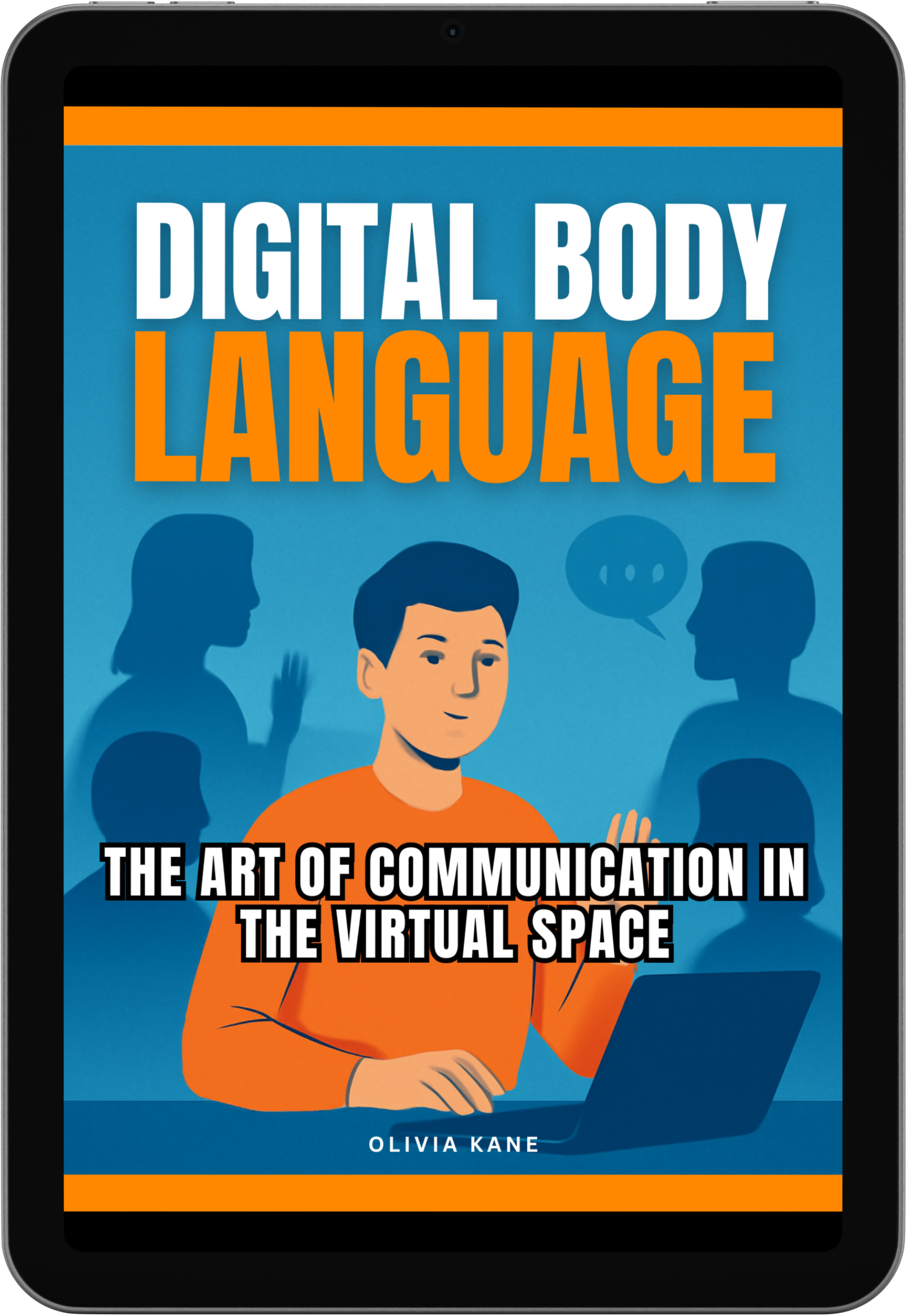 Digital Body Language: The Art of Communication in The Virtual Space