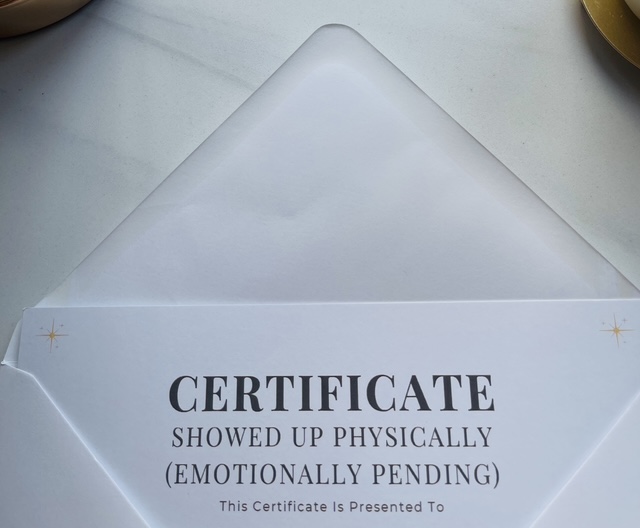 Showed Up Physically (Emotionally Pending) – Digital Certificate