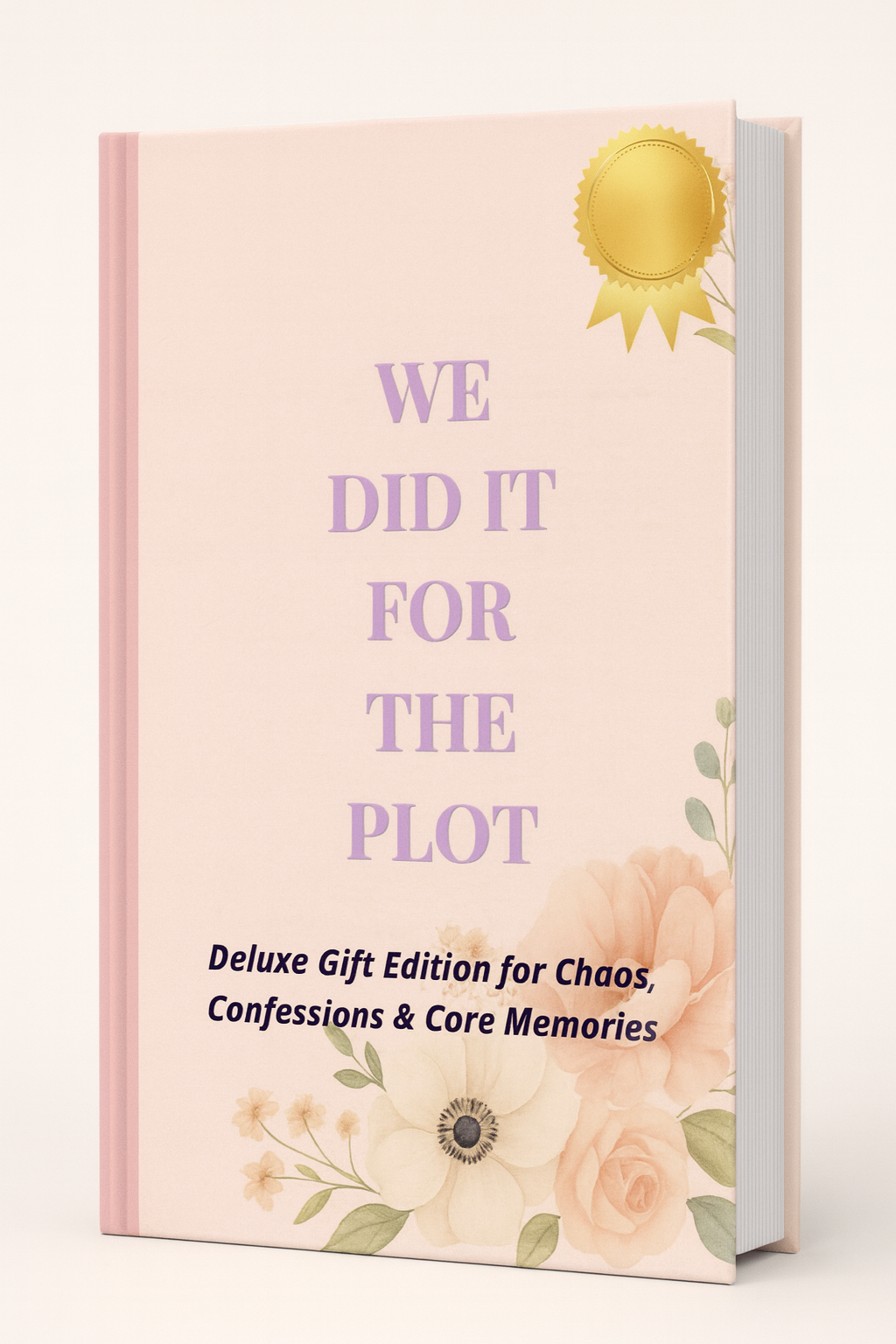 We did it for the plot