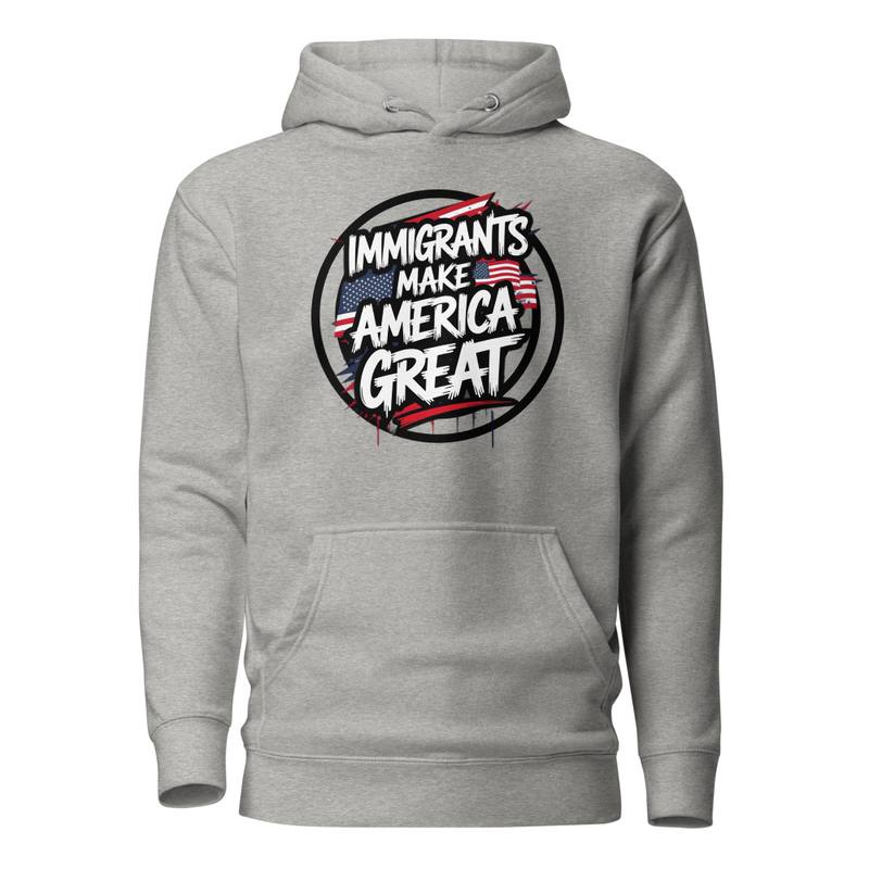 Immigrants Make America Great Hoodie