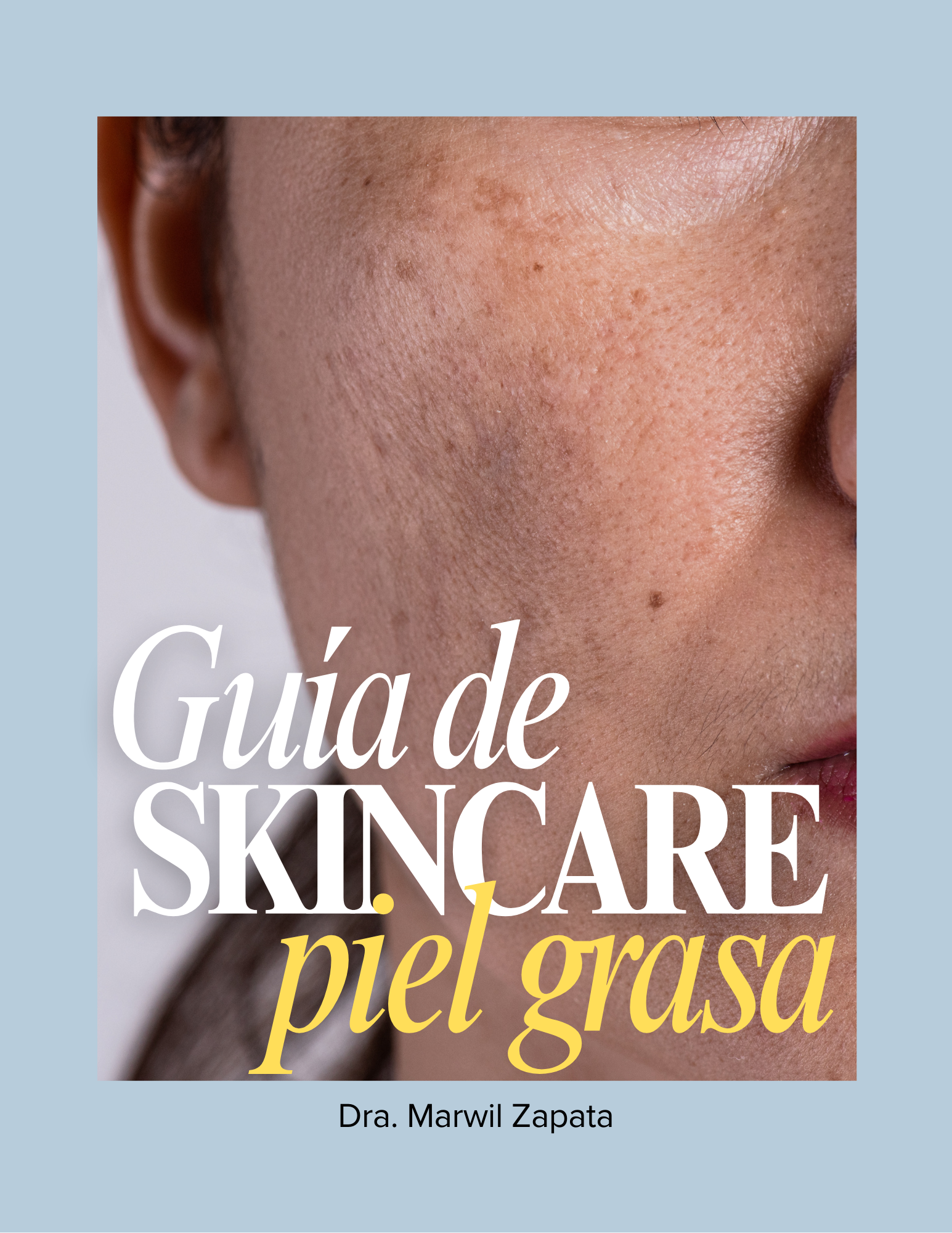 Guía de Cuidado Facial Piel Grasa