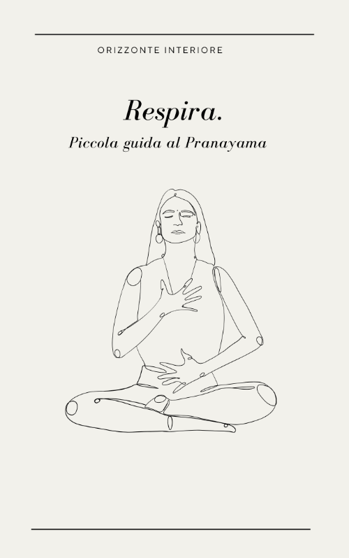 Respira: Piccola guida al Pranayama. Un'introduzione alla pratica di disciplina del respiro