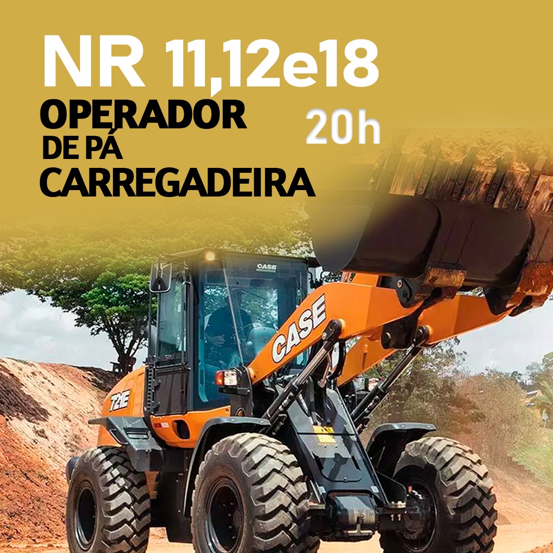 NR 11 e NR 12 – Máquinas Pesadas: Operador de Pá Carregadeira