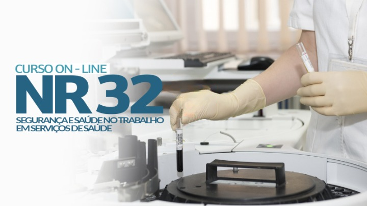 NR 32 – Segurança e Saúde no Trabalho em Serviços de Saúde
