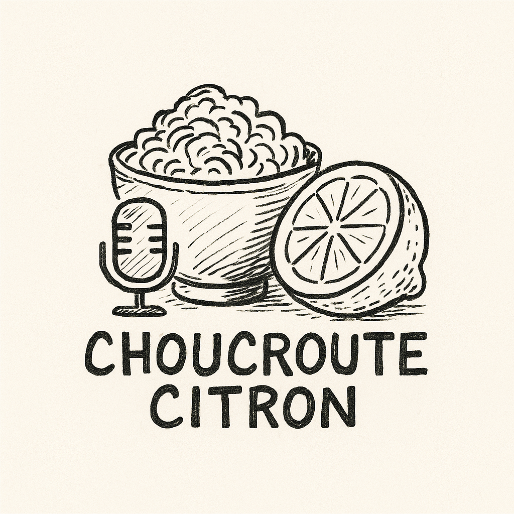 Soutien au podcast Choucroute Citron.