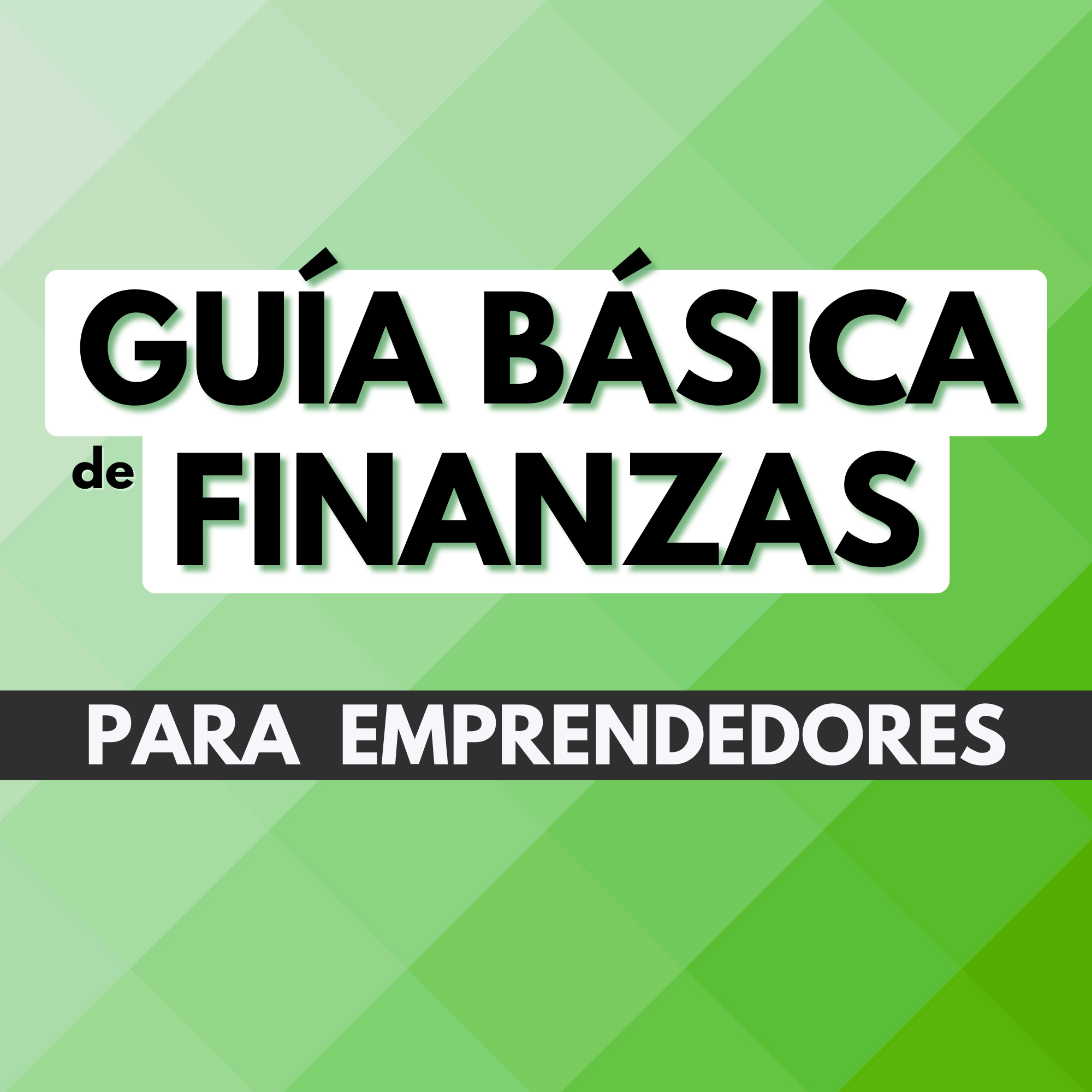 Guía Básica de Finanzas para Emprendedores