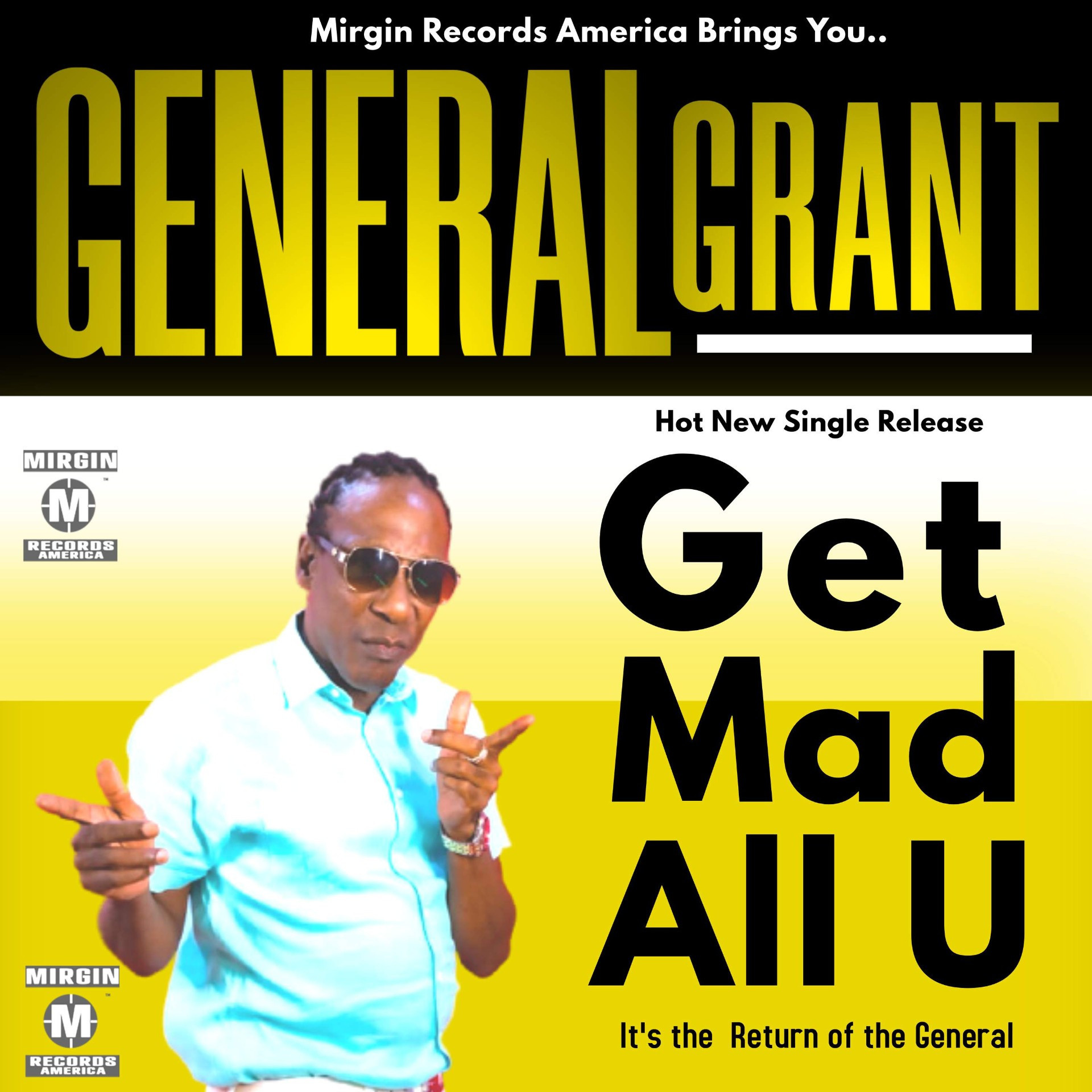 Mirgin Records America Presents General Grant... Get Mad All U