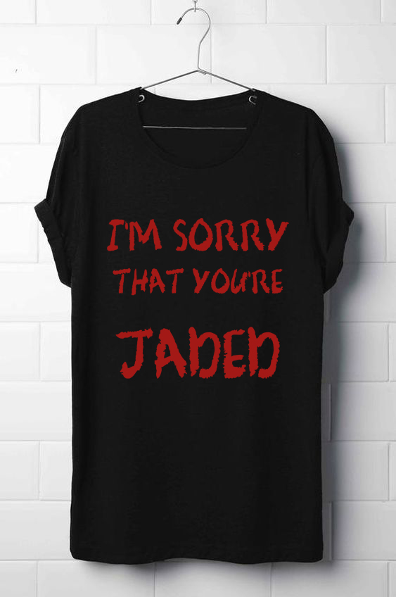 Jaded