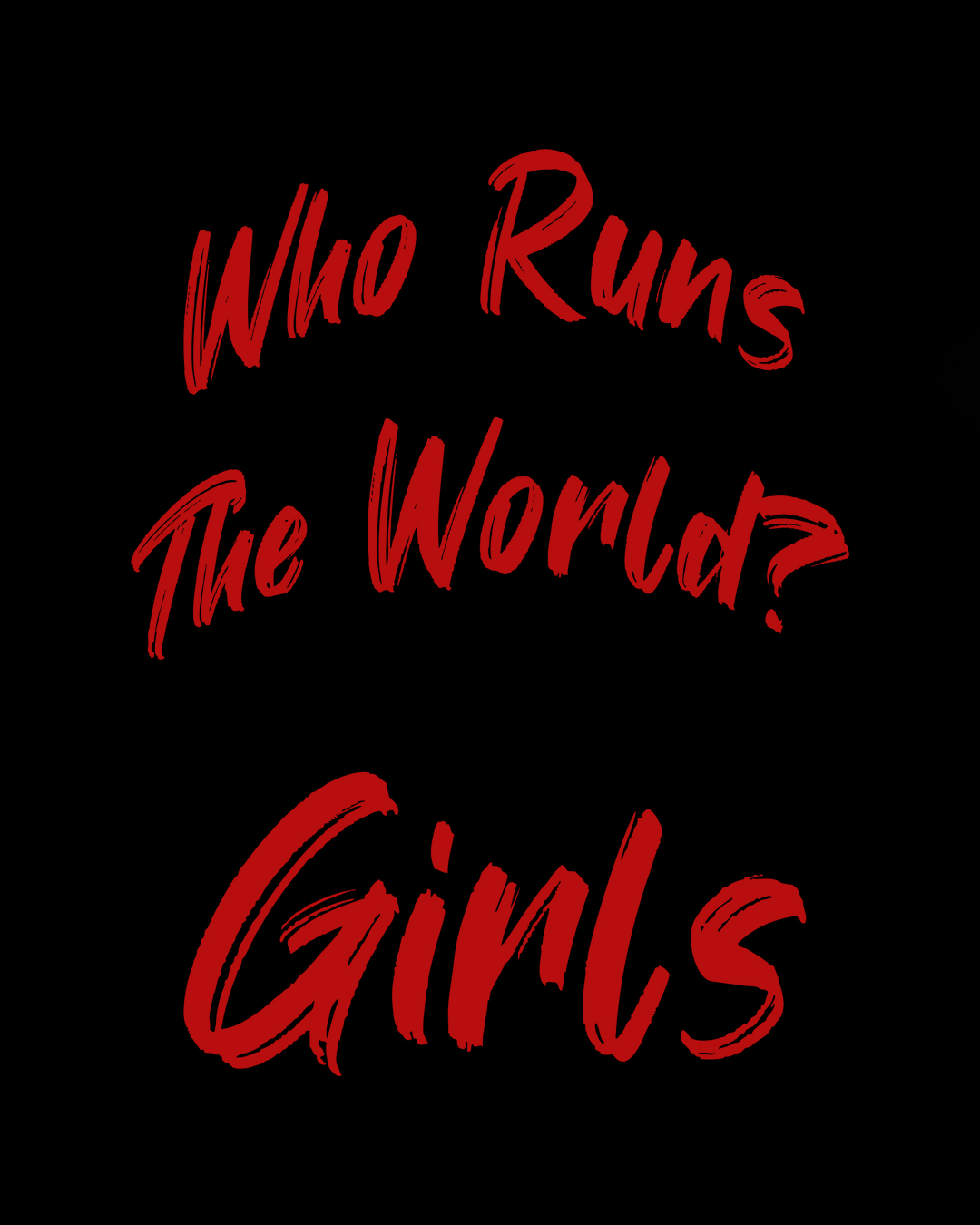 Who Runs The World?