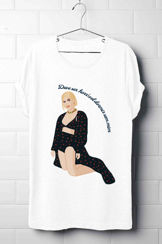 Deve ser horrível dormir sem mim 