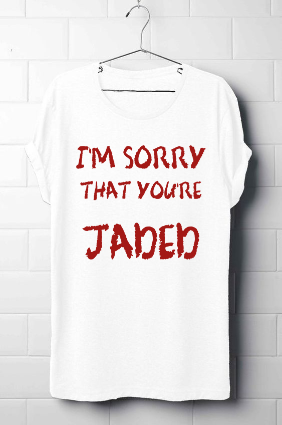 Jaded