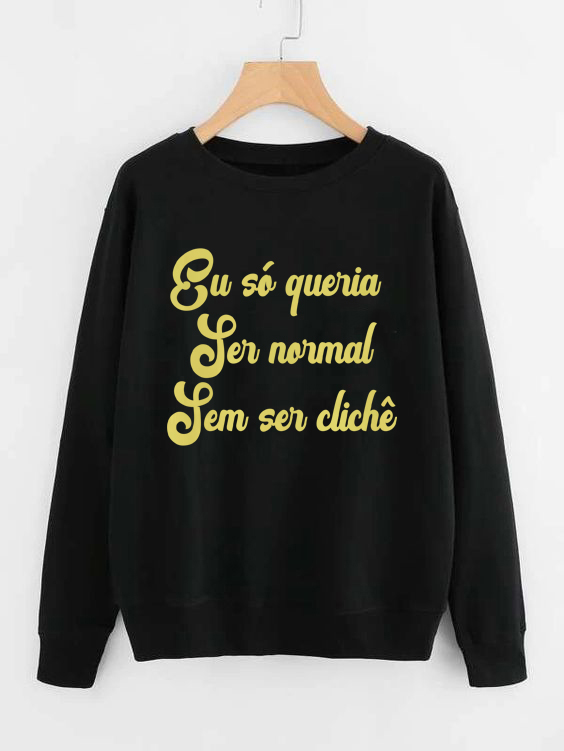 Moletom Eu só queria ser normal 