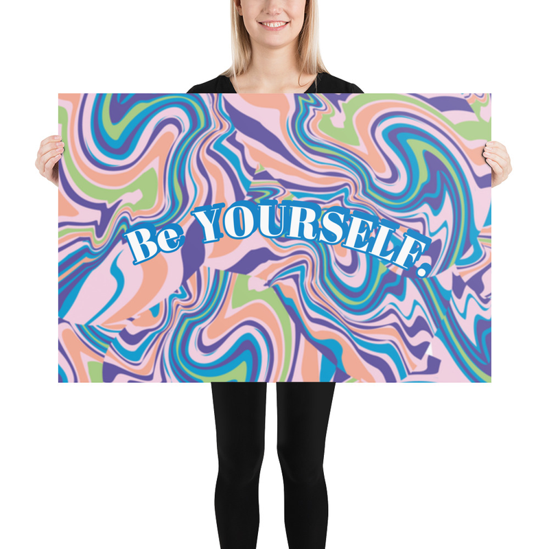 "Be Yourself." Poster